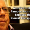 Famous American Journalist Exposes the Zionist Conspiracy