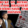 Dr. David Duke on Rense Radio: “Blood Brothers Communism & Zionism”