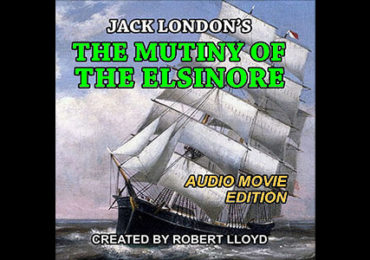 Listen to the Introduction of the <i>Mutiny of the Elsinore</i> Audio Movie Here