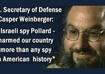 Most damaging spy in US history is freed and Israel’s treachery is rewarded!