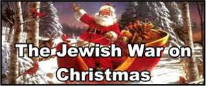 Watch Dr. Duke’s video about the Jewish War on Christmas