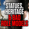 Statues, Heritage & Bad Role Models — New Video from Mark Collett