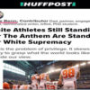 ZioMedia Says White Football Players Who Stand up for American Flag and Anthem Hatefully Calls them White Supremacists!