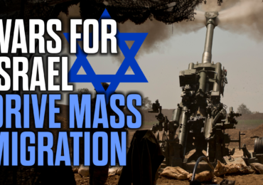 Wars for Israel Drive Mass Immigration into Europe