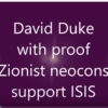 David Duke with proof Zionist neocons support ISIS