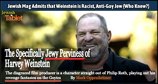 Major Jewish Mag Admits Weinstein is a Jewish Racist Who Wants to Defile White People & White Women