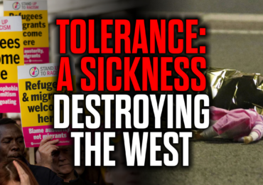 Tolerance: A Sickness Destroying the West