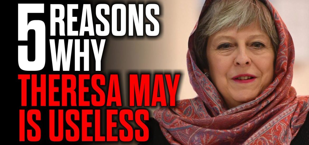 5 Reasons Why Theresa May is Totally Useless — New Mark Collett video