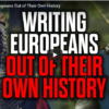 Writing Europeans Out of Their Own History — New Mark Collett Video