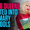 Drag Queens Invited into British Primary Schools