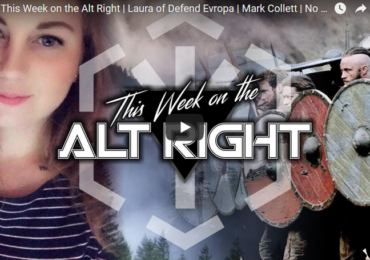 This Week on the Alt Right | Laura of Defend Evropa | Mark Collett | No White Guilt | Patrick | TGO