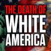 The Death of White America