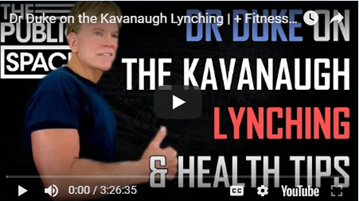 Dr Duke on The Public Space – The Zio Lynching of Kavanaugh & Duke Health, Fitness & Life Tips!