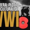 The Liberal Plot to Multiculturalise World War One — New Mark Collett Video