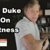 Dr Duke on Fitness & Why Bad Sleep Shrinks Your Testicles Muscle and Brain!