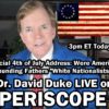 Dr David Duke Live 4th of July Periscope at 3PM ET Twitter @DrDavidDuke
