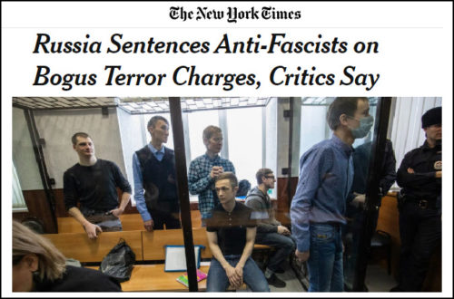 The NYTimes: Evil Russkies jail gentle, loving Antifa “activists” to monstrous sentences for Bogus Terrorism.
