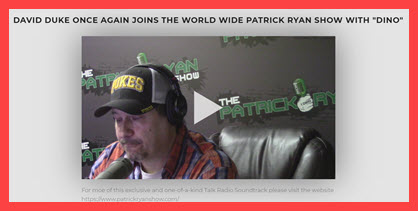 Patrick Ryan Show With Powerful interview of Dr. David Duke — Don’t Miss This!