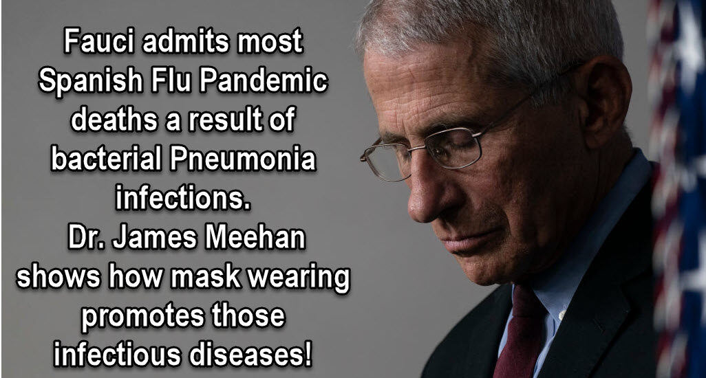 Dr Duke & Slattery – Exposed – Dr Fauci Co-author of Scientific NIH Paper Showing most Spanish Flu Deaths from Pneumonia! – Implications for current Covid Deathtoll? Mask Wearing? & Tom Brady Attacked for Being White!