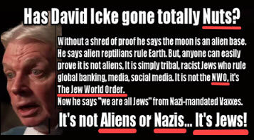 Dr Duke and Dr Slattery: On David Icke Telling us that We are Jews Now because the anti-semitic, Nazi-Mandated vaccines! How Crazy Can You Get?