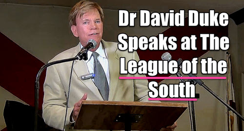 Dr Duke Speaks at the League of the South Convention! — One You Can’t Miss!
