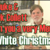Christmas Eve – Dr Duke and Mark Collett – Wish You All a Very Merry White Christmas!