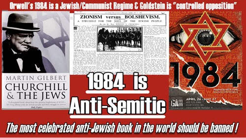 Ban Orwell’s 1984! It is anti-Semitic! “Controlled Opposition” Emmanuel Goldstein hides Big Brothers’ Jewish Racist Dictatorship!