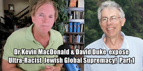 Dr Kevin MacDonald & David Duke: Incredible Dialogue Exposing Blatant Jewish Racism and Supremacy! Part 1