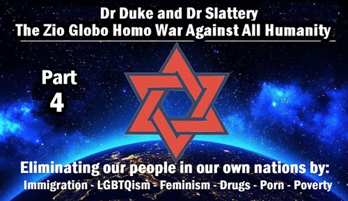 Dr David Duke and Dr Slattery- The Jewish Globo Homo War Against All Humanity!