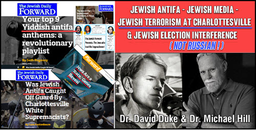 Dr Duke & Michael Hill on Jewish Antifa – Charlottesville Jewish Terrorism & Jewish Global Tyranny!