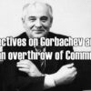 Understanding the Russian Overthrow of their Jewish Overlords & Gorbachev Role in It