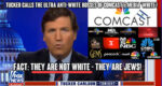 Tucker Finally Exposes the Ultra-Racist Jewish Media Inciting Blacks to Hate White People!