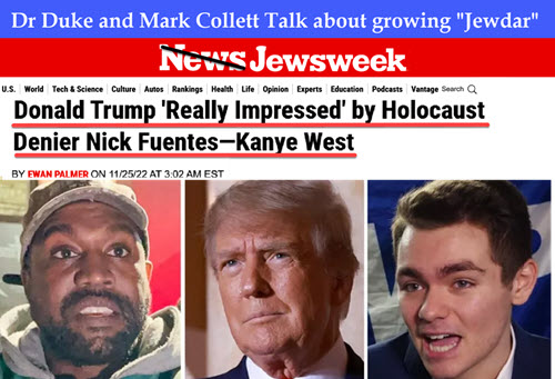 Dr Duke and Mark Collett Discuss Kanye West, Nick Fuentes & Rising Goy Jewdar!