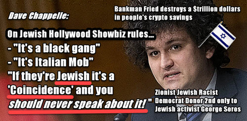 Another Zionist Racist Jewish Criminal – Bankman Fried – destroys the crypto savings of millions of people! Another “coincidence.”