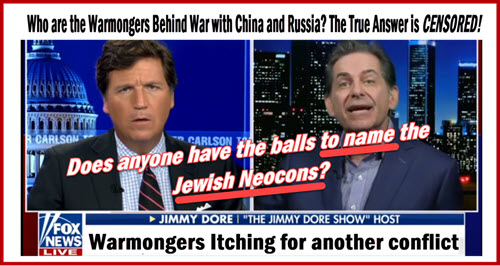Dr Duke and Dr Slattery – Jimmy Dore  with Tucker  on China/Ukraine Wars! Who is behind these insane Wars? The Military Complex or Jewish Supremacy? Answer: CENSORED!