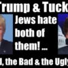 Dr Duke & Slattery — Jews Hate Both of Them but… The Good Bad & Ugly about Trump and Tucker!
