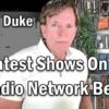 Latest Duke Shows – Topics – Dates and Links Below!